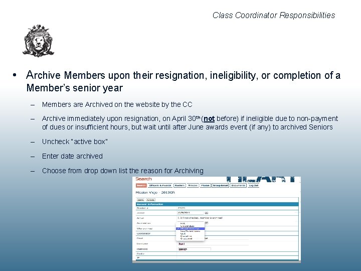 Class Coordinator Responsibilities • Archive Members upon their resignation, ineligibility, or completion of a
