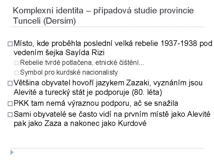 Komplexní identita – případová studie provincie Tunceli (Dersim) � Místo, kde proběhla poslední velká