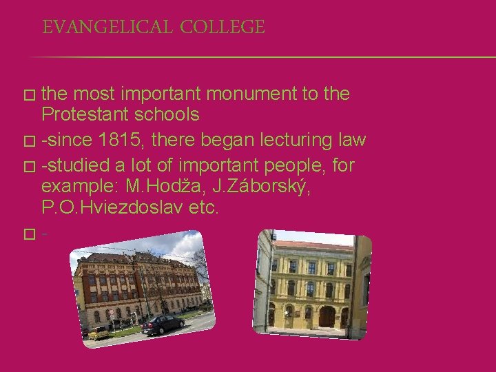 EVANGELICAL COLLEGE the most important monument to the Protestant schools � -since 1815, there