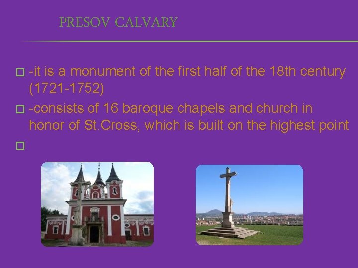 PRESOV CALVARY -it is a monument of the first half of the 18 th