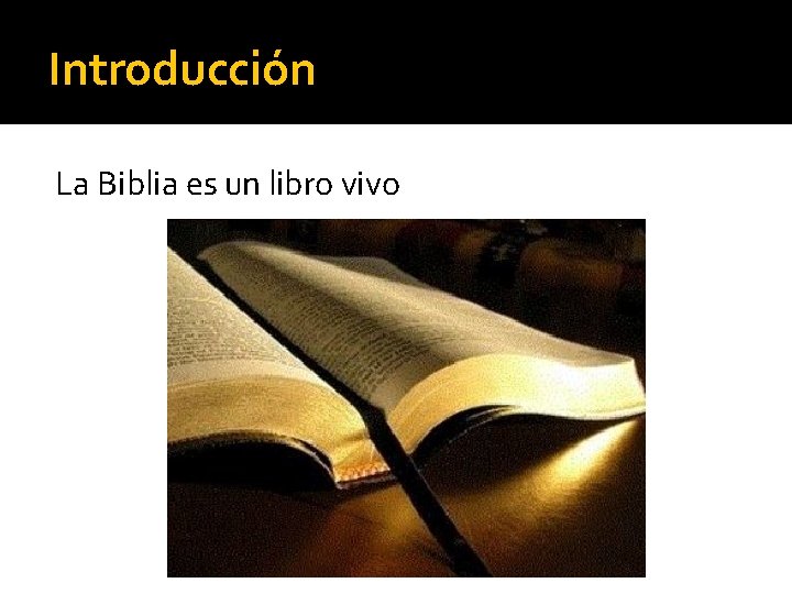 Introducción La Biblia es un libro vivo 