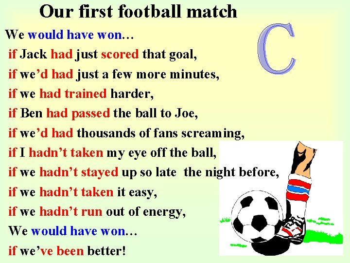 Our first football match We would have won… if Jack had just scored that