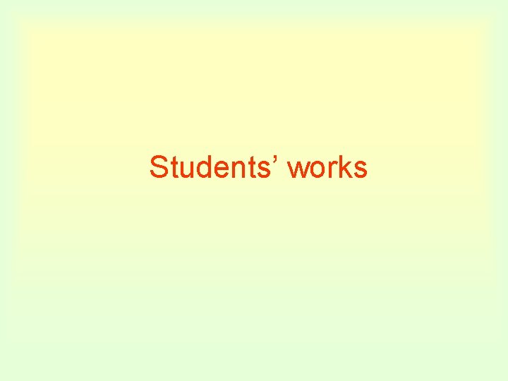 Students’ works 