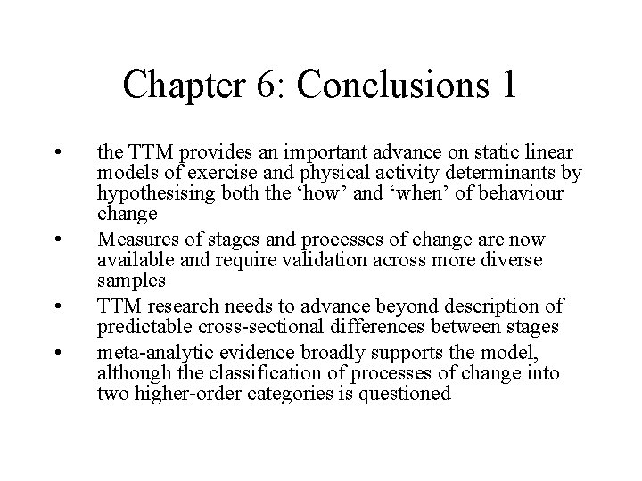 Chapter 6: Conclusions 1 • • the TTM provides an important advance on static