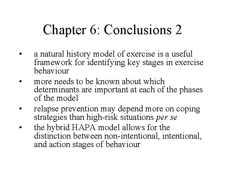 Chapter 6: Conclusions 2 • • a natural history model of exercise is a