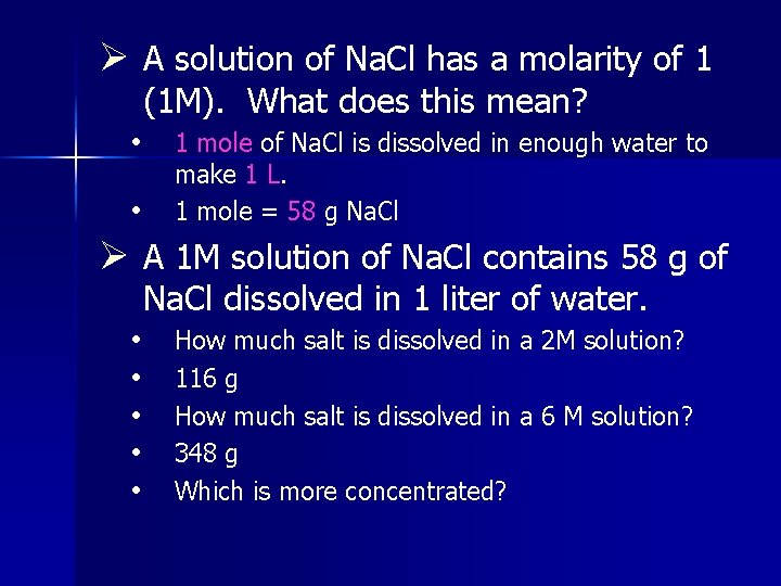 Ø A solution of Na. Cl has a molarity of 1 (1 M). What
