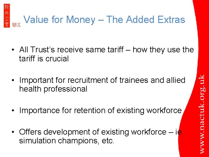 Value for Money – The Added Extras • All Trust’s receive same tariff –