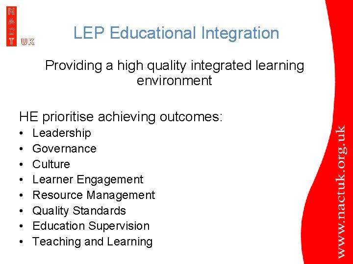 LEP Educational Integration Providing a high quality integrated learning environment HE prioritise achieving outcomes: