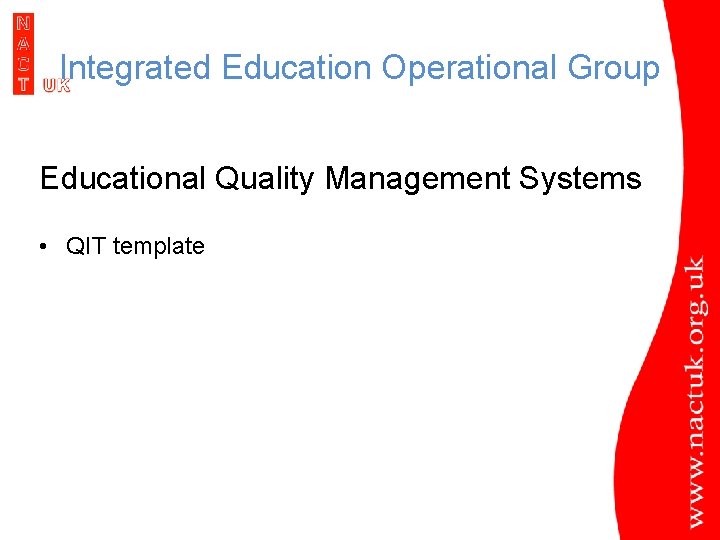 Integrated Education Operational Group Educational Quality Management Systems • QIT template 