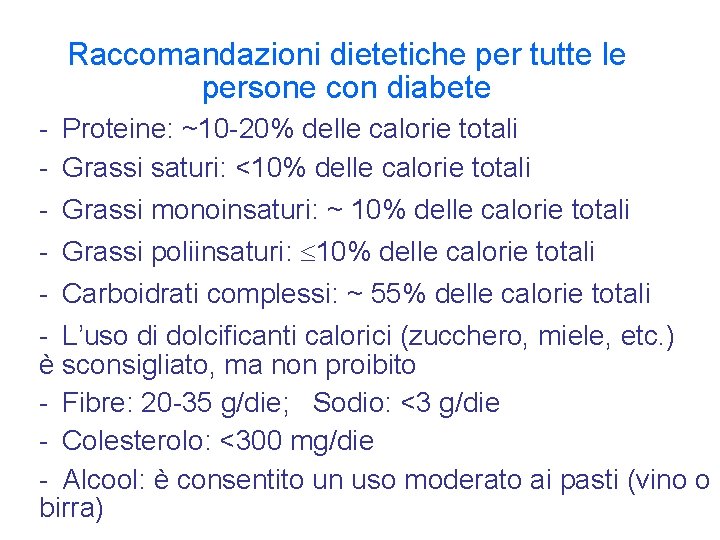 Raccomandazioni dietetiche per tutte le persone con diabete - Proteine: ~10 -20% delle calorie