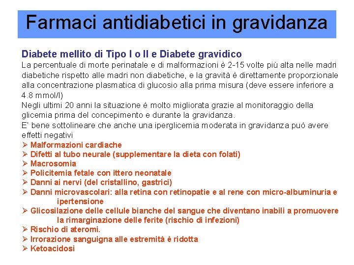 Farmaci antidiabetici in gravidanza Farmaci antidiabetici Diabete mellito di Tipo I o II e