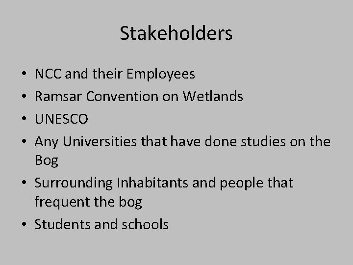 Stakeholders NCC and their Employees Ramsar Convention on Wetlands UNESCO Any Universities that have