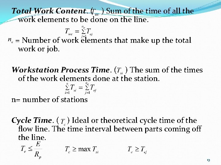 Total Work Content. ( ) Sum of the time of all the work elements