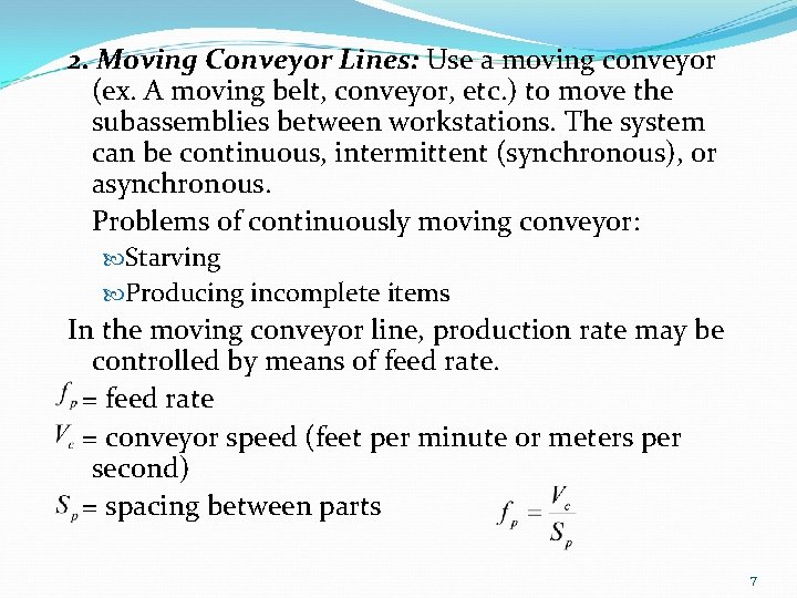 2. Moving Conveyor Lines: Use a moving conveyor (ex. A moving belt, conveyor, etc.