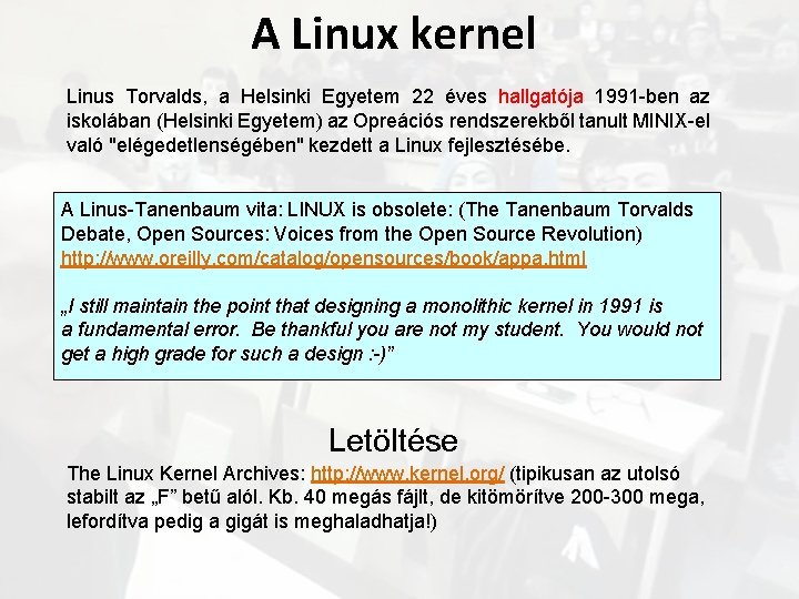 A Linux kernel Linus Torvalds, a Helsinki Egyetem 22 éves hallgatója 1991 -ben az