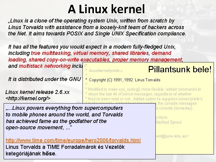 A Linux kernel „Linux is a clone of the operating system Unix, written from