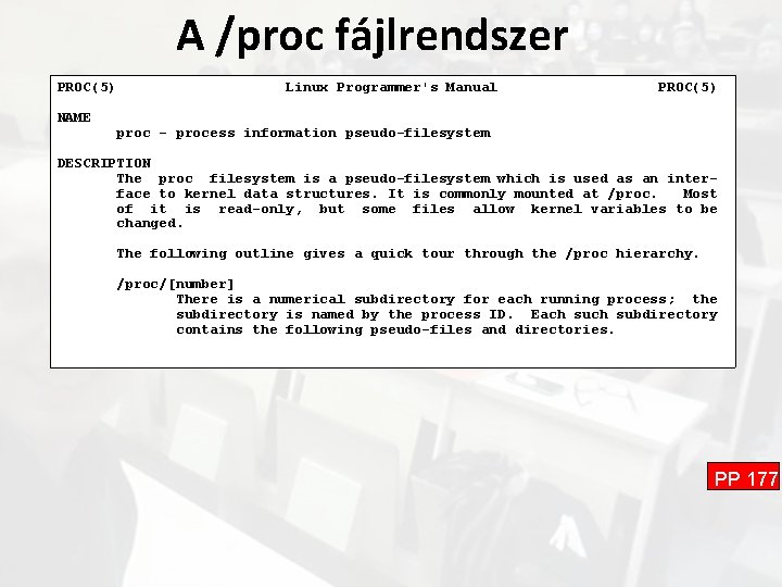 A /proc fájlrendszer PROC(5) NAME Linux Programmer's Manual PROC(5) proc - process information pseudo-filesystem