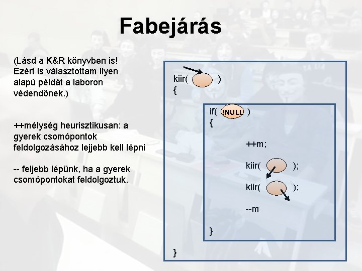 Fabejárás (Lásd a K&R könyvben is! Ezért is választottam ilyen alapú példát a laboron