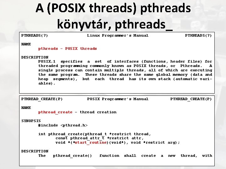 A (POSIX threads) pthreads könyvtár, pthreads_ PTHREADS(7) NAME Linux Programmer's Manual PTHREADS(7) pthreads -