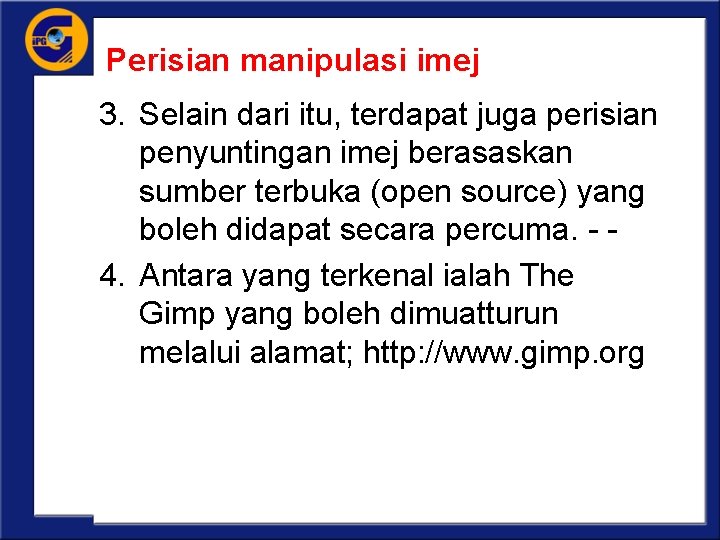 Perisian manipulasi imej 3. Selain dari itu, terdapat juga perisian penyuntingan imej berasaskan sumber