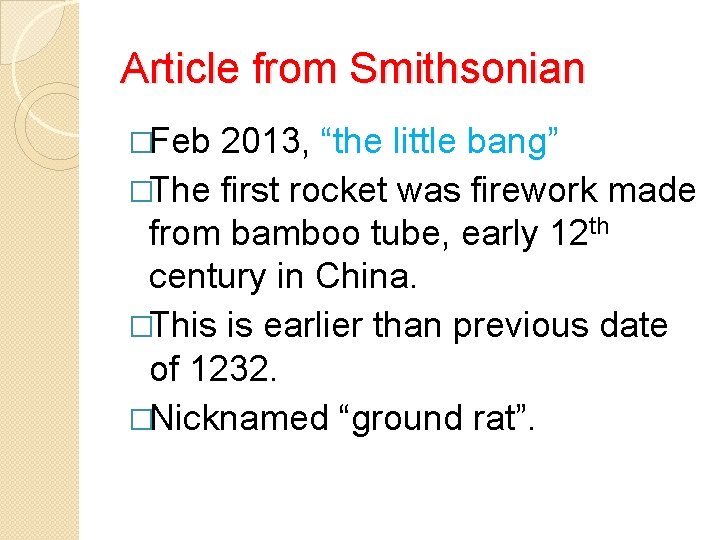 Article from Smithsonian �Feb 2013, “the little bang” �The first rocket was firework made
