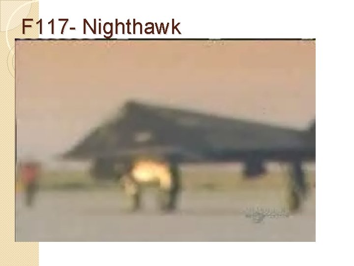 F 117 - Nighthawk 