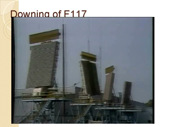 Downing of F 117 
