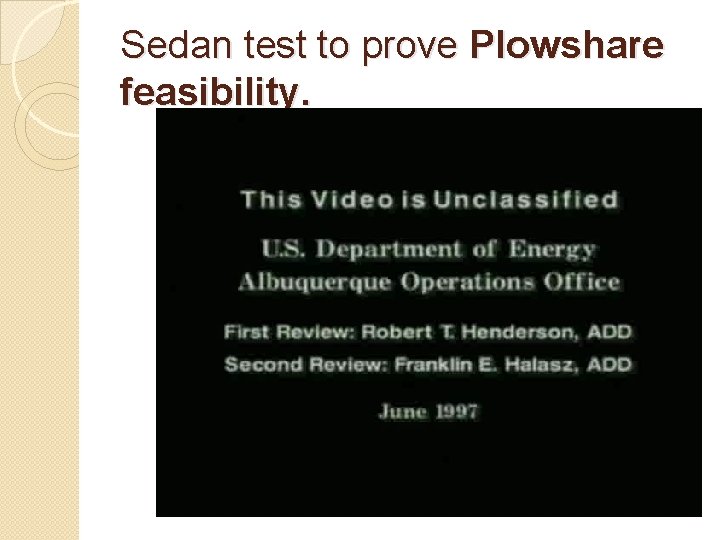 Sedan test to prove Plowshare feasibility. 