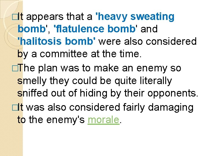 �It appears that a 'heavy sweating bomb', 'flatulence bomb' and 'halitosis bomb' were also