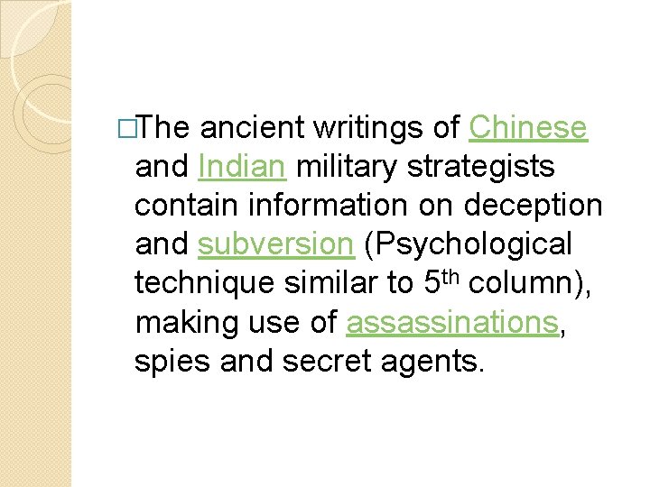 �The ancient writings of Chinese and Indian military strategists contain information on deception and