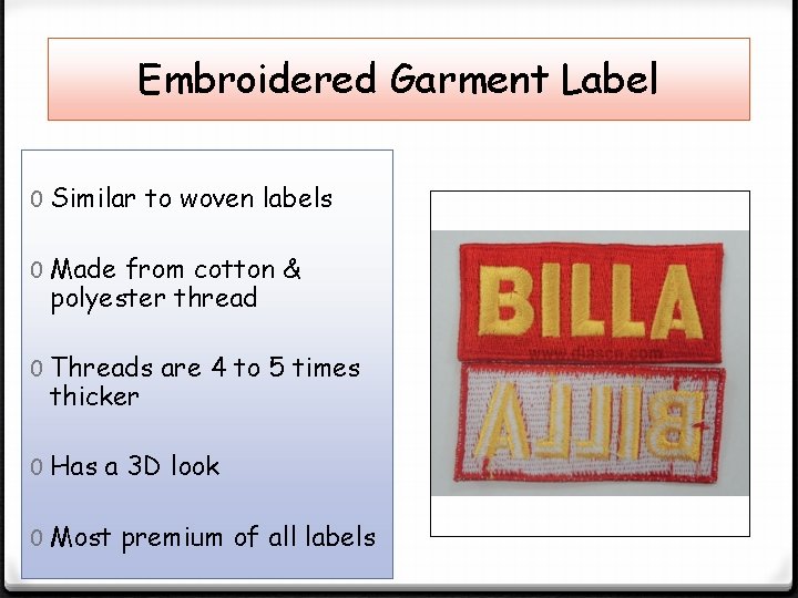 Embroidered Garment Label 0 Similar to woven labels 0 Made from cotton & polyester