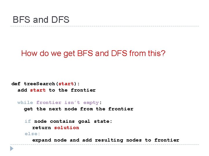 BFS and DFS How do we get BFS and DFS from this? def tree.
