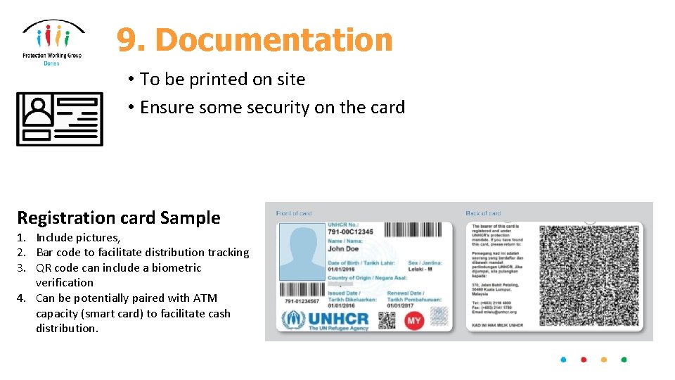 9. Documentation • To be printed on site • Ensure some security on the
