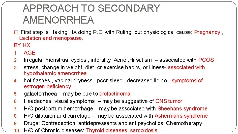 APPROACH TO SECONDARY AMENORRHEA � First step is taking HX doing P. E with