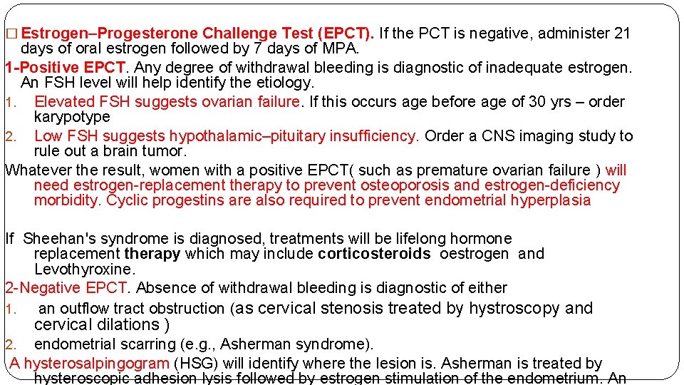 � Estrogen–Progesterone Challenge Test (EPCT). If the PCT is negative, administer 21 days of