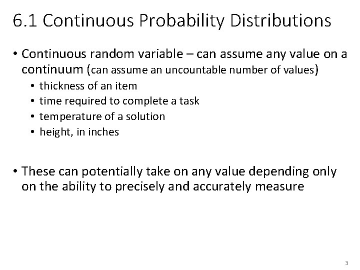 6. 1 Continuous Probability Distributions • Continuous random variable – can assume any value