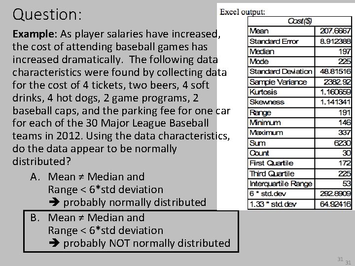 Question: Example: As player salaries have increased, the cost of attending baseball games has