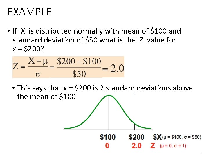 EXAMPLE • If X is distributed normally with mean of $100 and standard deviation