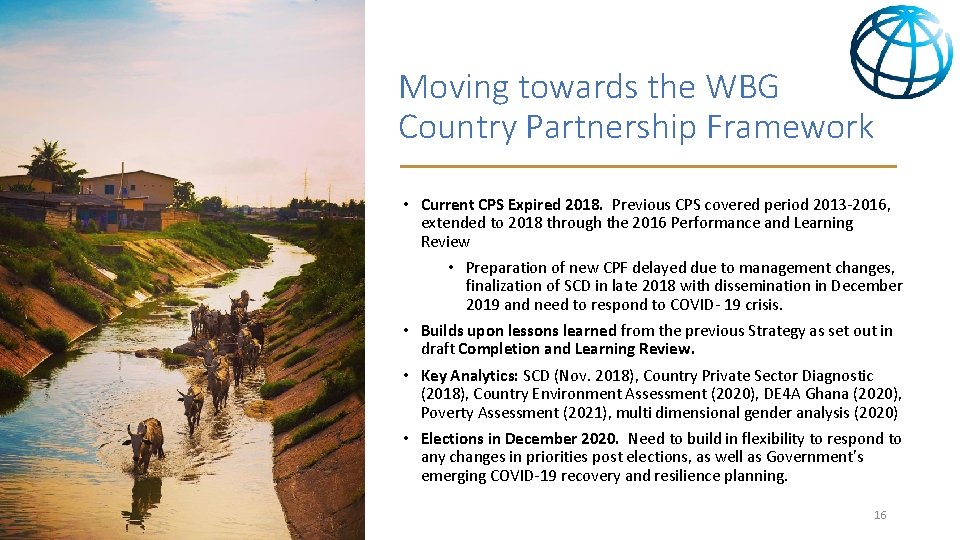 Moving towards the WBG Country Partnership Framework • Current CPS Expired 2018. Previous CPS