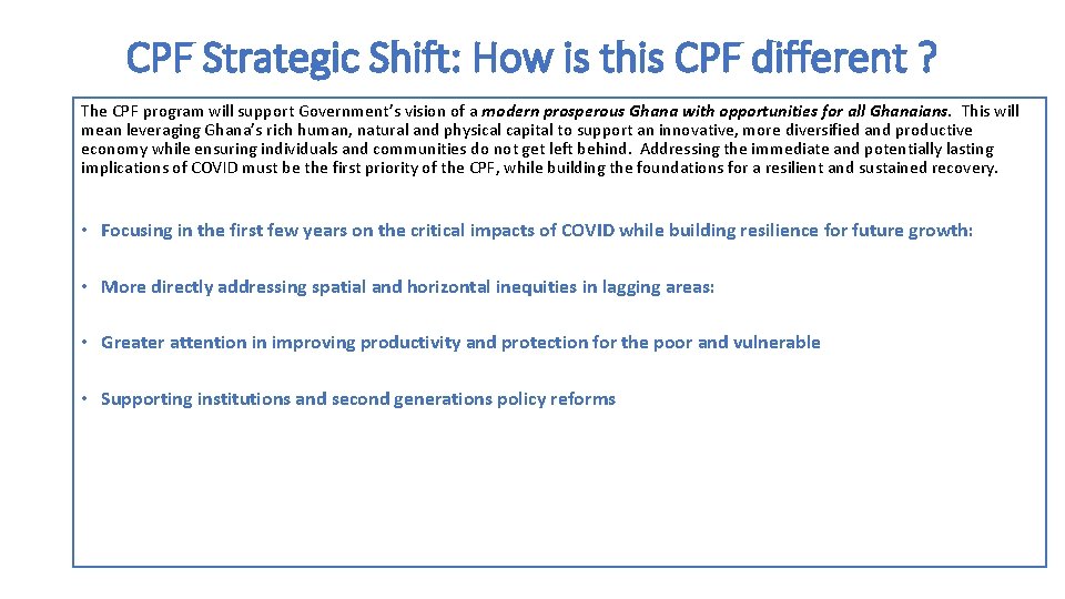 CPF Strategic Shift: How is this CPF different ? The CPF program will support