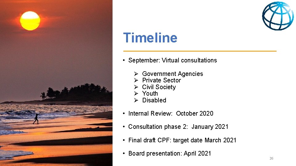 Timeline • September: Virtual consultations Ø Ø Ø Government Agencies Private Sector Civil Society