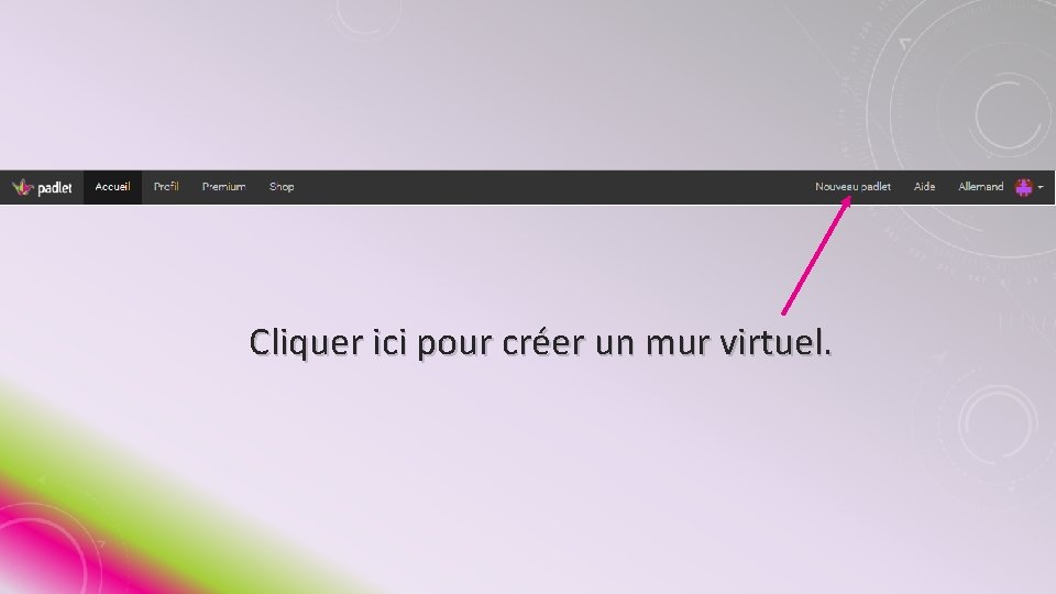 Cliquer ici pour créer un mur virtuel. 