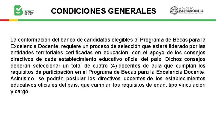 CONDICIONES GENERALES La conformación del banco de candidatos elegibles al Programa de Becas para