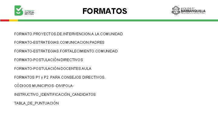 FORMATOS FORMATO. PROYECTOS. DE. INTERVENCION. A. LA. COMUNIDAD FORMATO-ESTRATEGIAS. COMUNICACION. PADRES FORMATO-ESTRATEGIAS. FORTALECIMIENTO. COMUNIDAD