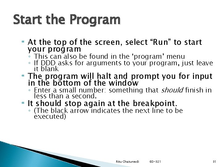 Start the Program At the top of the screen, select “Run” to start your