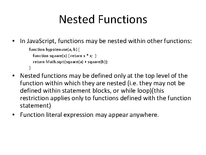 Nested Functions • In Java. Script, functions may be nested within other functions: function