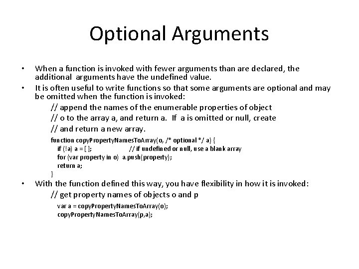 Optional Arguments • • When a function is invoked with fewer arguments than are