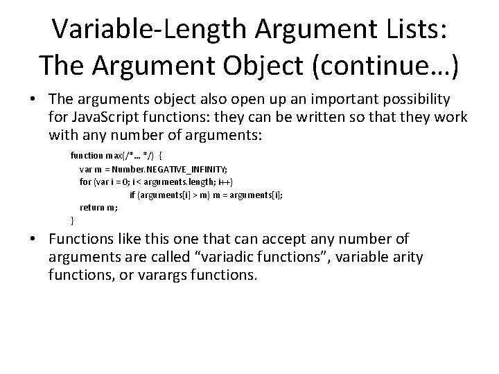 Variable-Length Argument Lists: The Argument Object (continue…) • The arguments object also open up