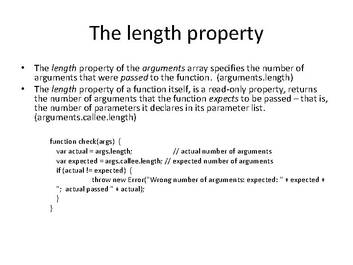 The length property • The length property of the arguments array specifies the number