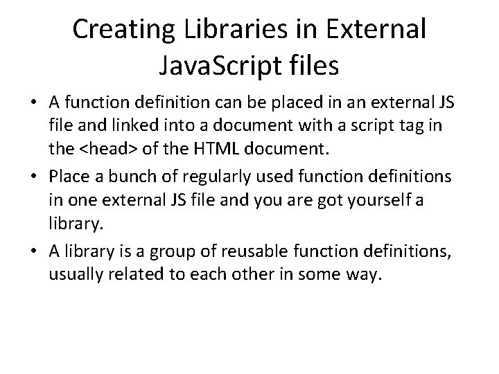 Creating Libraries in External Java. Script files • A function definition can be placed